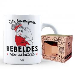 Taza Solo las Mujeres Rebeldes Hacemos Historia - Imagen 1